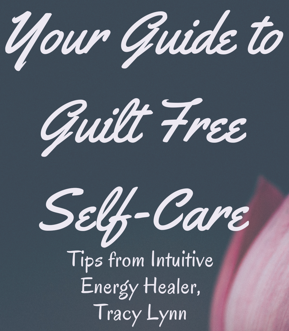 Your Guide to Guilt Free Self-Care - PRE ORDER ONLY