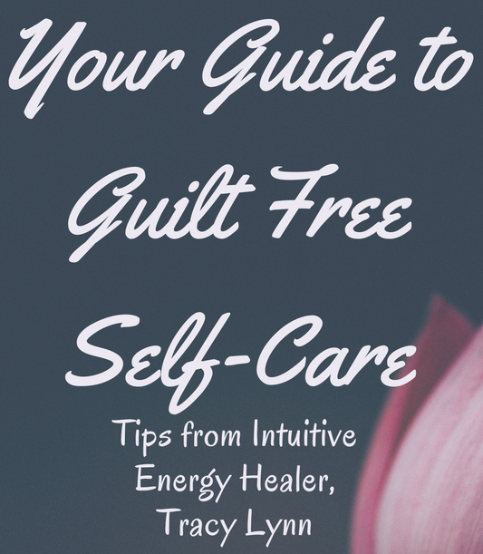 Your Guide to Guilt Free Self-Care - PRE ORDER ONLY